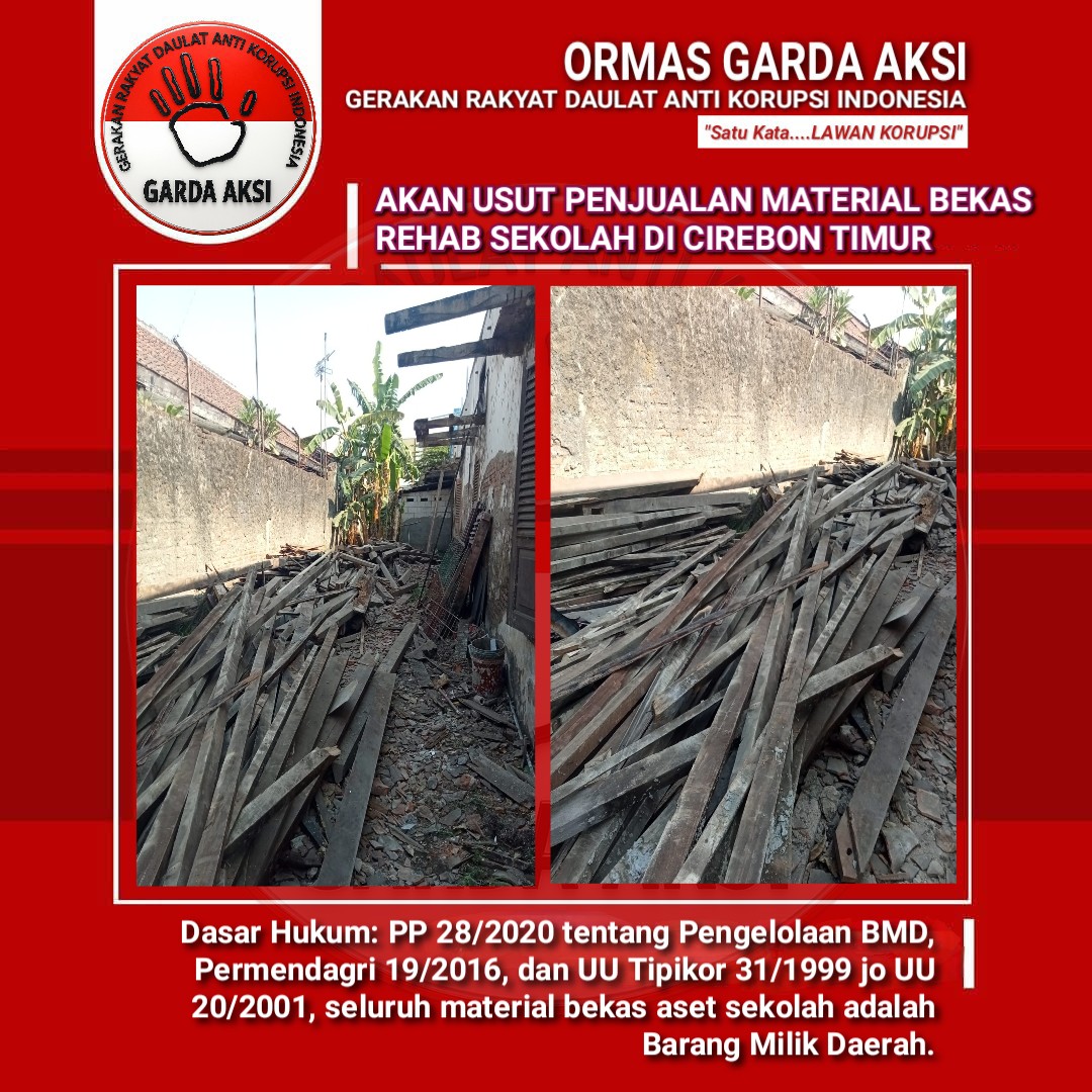 Ormas GARDA AKSI Akan Usut Dugaan Penjualan Material Bekas Rehab Sekolah di Cirebon Timur.